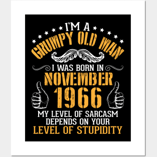 I'm A Grumpy Old Man I Was Born In November 1966 My Level Of Sarcasm Depends On Your Level Stupidity Posters and Art